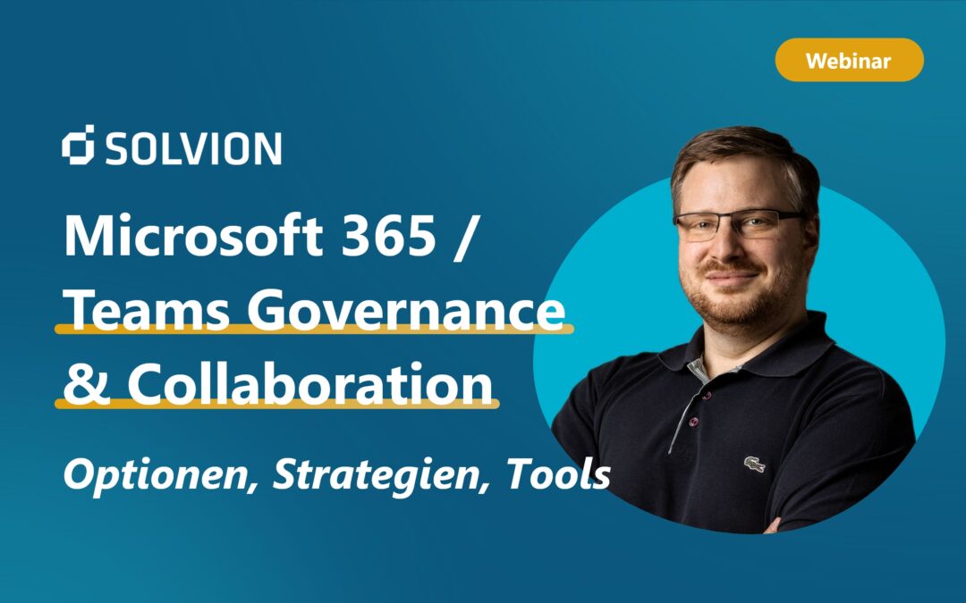 Zusammenarbeit & Governance in M365 & Microsoft Teams: Optionen, Strategien, Tools