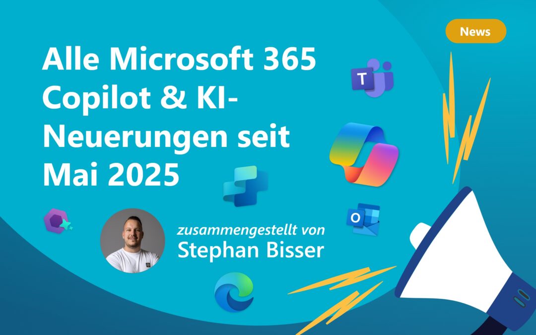 Alle Microsoft 365 Copilot & KI-Neuerungen seit Mai 2025